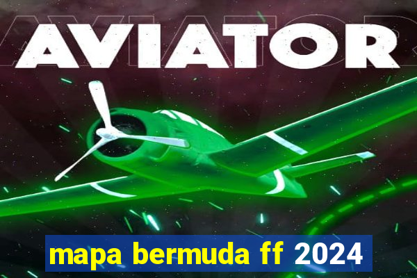 mapa bermuda ff 2024